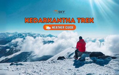 Kedarkantha Trek Weather Guide | Best Time to Visit